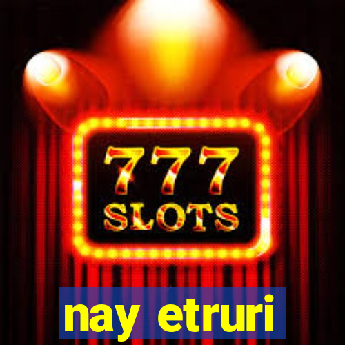 nay etruri